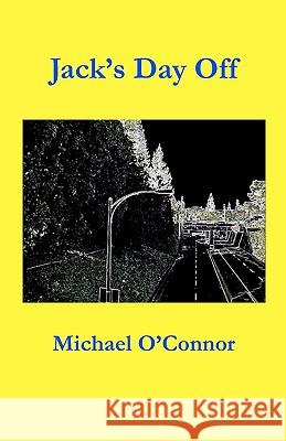 Jack's Day Off Michael O'Connor 9781450571715 Createspace - książka