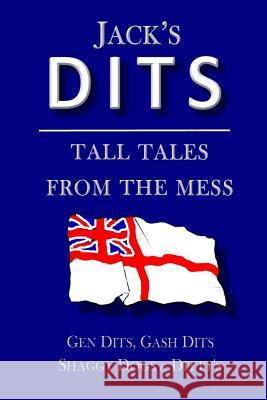 Jack's Dits: Tall tales from the mess White, Paul 9781718162709 Independently Published - książka