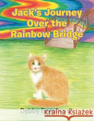 Jack's Journey over the Rainbow Bridge Debby Engelhardt 9781982244613 Balboa Press - książka