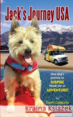 Jack's Journey USA: One dog's journey to inspire YOUR life of adventure! Moore, Arden 9780692689622 Leash Your Fitness - książka