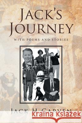 Jack's Journey: With Poems and Stories Jack H Garven 9781524593940 Xlibris - książka