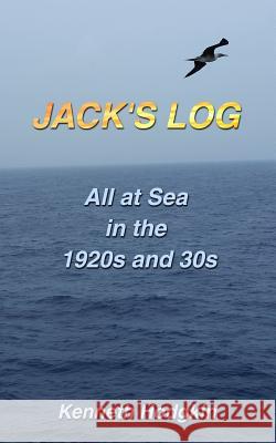 Jack's Log: All at Sea in the 1920s & 30s Kenneth Hodgkin 9780987358745 Kenneth Hodgkin - książka