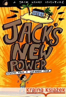 Jack's New Power: Stories from a Caribbean Year Jack Gantos 9780374437152 Sunburst Books - książka