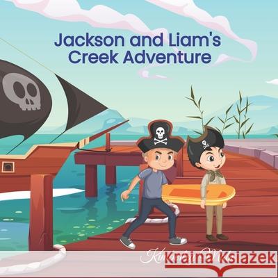 Jackson and Liam's Creek Adventure Mabe Kimberley Mabe 9798985136159 Hoot Books Publishing - książka