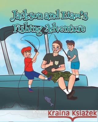 Jackson and Liam's Fishing Adventure Kimberley Mabe 9781639612727 Christian Faith - książka