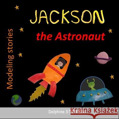 Jackson the Astronaut Delphine Stephen 9781093717525 Independently Published - książka