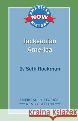 Jacksonian America Seth Rockman 9780872291836 American Historical Association - książka