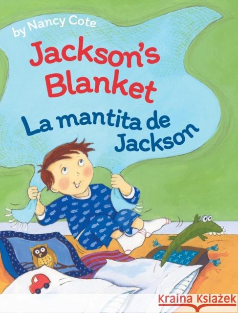 Jackson's Blanket / La Mantita de Jackson Nancy Cote 9781683041580 Babl Books Inc. - książka