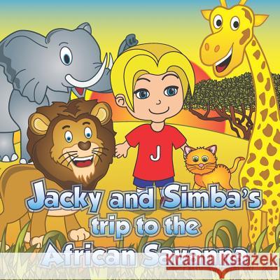 Jacky and Simba's Trip to the African Savanna Robert Sanders 9781983655401 Createspace Independent Publishing Platform - książka