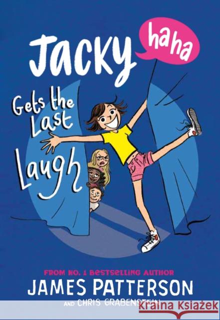 Jacky Ha-Ha Gets the Last Laugh: (Jacky Ha-Ha 3) James Patterson 9781529120462 Cornerstone - książka