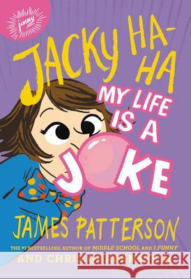 Jacky Ha-Ha: My Life Is a Joke James Patterson Chris Grabenstein Kerascoet Kerascoet 9780316433761 Jimmy Patterson - książka