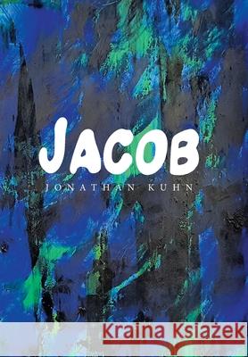 Jacob Jonathan Kuhn 9781664104969 Xlibris Au - książka