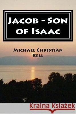 Jacob - Son of Isaac Michael Christian Bell 9781490471136 Createspace - książka