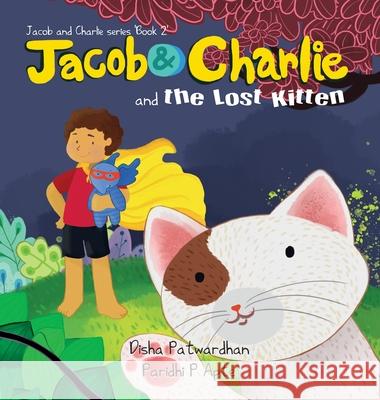 Jacob & Charlie and the Lost Kitten Disha Patwardhan Paridhi P. Apte 9780645271119 Royal Blue Elephant Books - książka