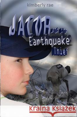 Jacob and the Earthquake Thief Kimberly Rae 9781540550811 Createspace Independent Publishing Platform - książka