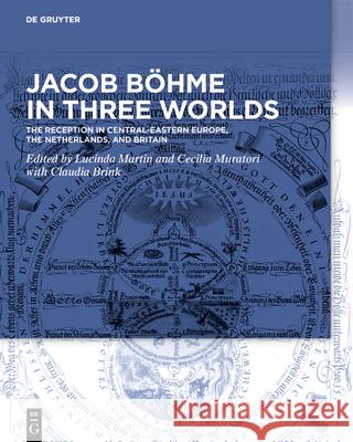 Jacob Böhme in Three Worlds: The Reception in Central-Eastern Europe, the Netherlands, and Britain Martin, Lucinda 9783110720495 de Gruyter - książka