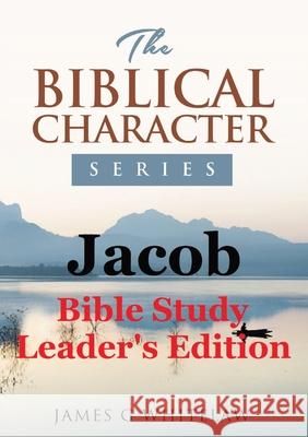 Jacob (Biblical Character Series): Bible Study Leader's Edition James G. Whitelaw 9781914590146 Swackie Ltd - książka