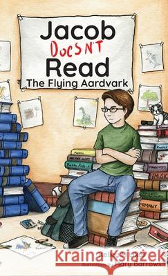 Jacob Doesn't Read: The Flying Aardvark Kelley M Likes Mary Barrows  9798889020196 Likes Publishing - książka