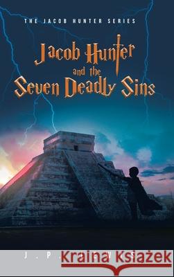 Jacob Hunter and the Seven Deadly Sins Lewis J.P. Lewis 9781638852919 Covenant Books - książka