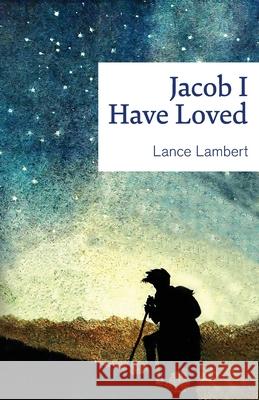 Jacob I Have Loved Lance Lambert 9781683890119 Lance Lambert Ministries, Inc - książka