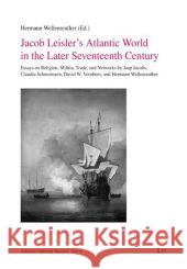 Jacob Leisler's Atlantic World in the Later Seventeenth Century : Essays on Religion, Militia, Trade, and Networks Hermann Wellenreuther Jaap Jacobs Claudia Schnurmann 9783643103246 Lit Verlag - książka