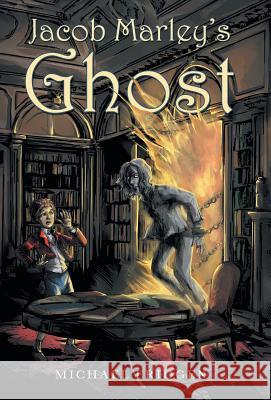 Jacob Marley's Ghost Michael Fridgen 9781480877221 Archway Publishing - książka