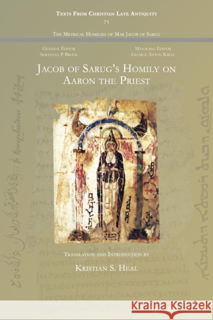 Jacob of Sarug's Homily on Aaron the Priest Kristian S. Heal 9781463244279 Gorgias Press - książka