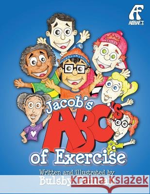Jacob's ABC's of Exercise MR Bulsby Duncan MR Bulsby Duncan 9781466236349 Createspace - książka