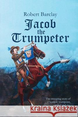 Jacob the Trumpeter Robert Barclay 9781988657134 Loose Cannon Press - książka