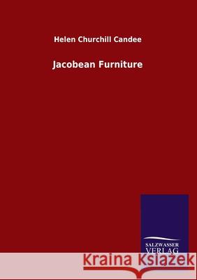 Jacobean Furniture Helen Churchill Candee 9783846048504 Salzwasser-Verlag Gmbh - książka