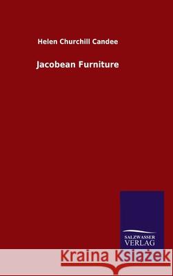 Jacobean Furniture Helen Churchill Candee 9783846048511 Salzwasser-Verlag Gmbh - książka