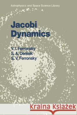 Jacobi Dynamics: Many-Body Problem in Integral Characteristics Ferronsky, V. I. 9789401086295 Springer - książka