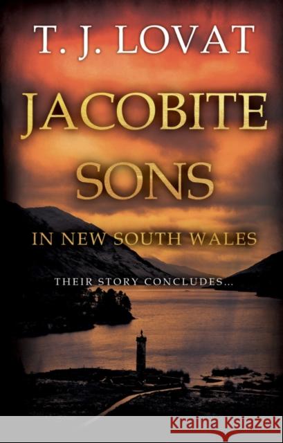 Jacobite Sons in New South Wales T. J. Lovat 9781800464216 Troubador Publishing - książka