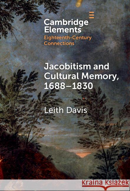 Jacobitism and Cultural Memory, 1688–1820 Leith (Simon Fraser University, British Columbia) Davis 9781009548106 Cambridge University Press - książka
