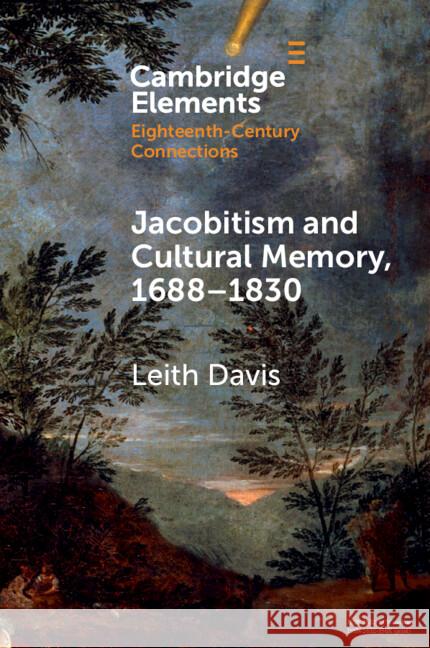 Jacobitism and Cultural Memory, 1688–1820 Leith (Simon Fraser University, British Columbia) Davis 9781108986618 Cambridge University Press - książka
