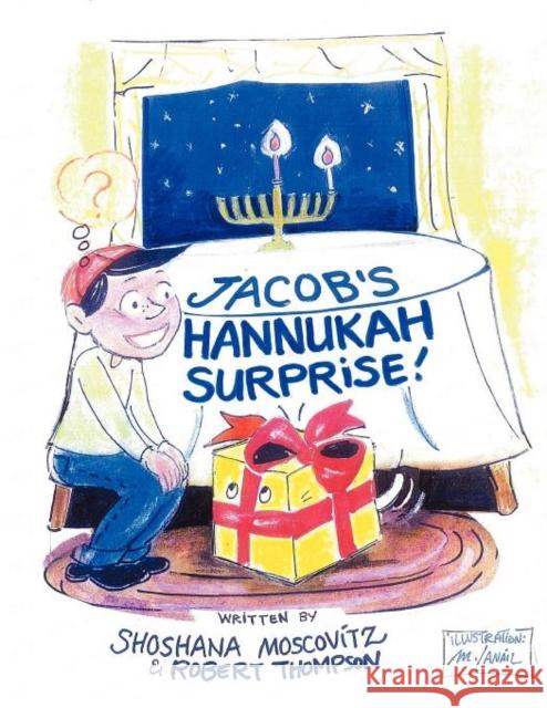 Jacob's Hannukah Surprise! Shoshana Moscovitz Robert Thompson 9781467039062 Authorhouse - książka