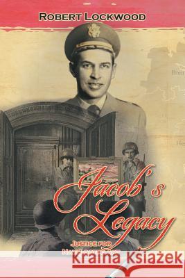 Jacob's Legacy: Justice for Nazi-Looted Art Robert Lockwood 9781503584754 Xlibris Corporation - książka