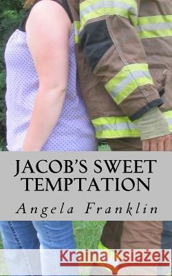 Jacob's Sweet Temptation Angela Franklin 9781539594451 Createspace Independent Publishing Platform - książka