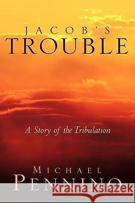 Jacob's Trouble Michael Pennino 9781591605416 Xulon Press - książka