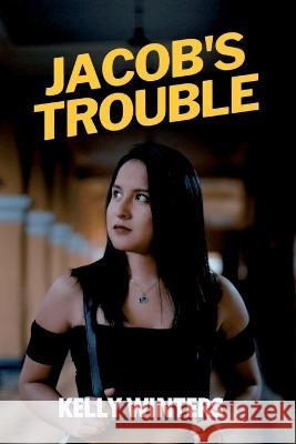 Jacob\'s Trouble Kelly Winters 9781642611601 Story Share, Inc. - książka