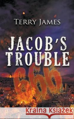 Jacob's Trouble 666 Terry James 9781641194631 Ckn Christian Publishing - książka