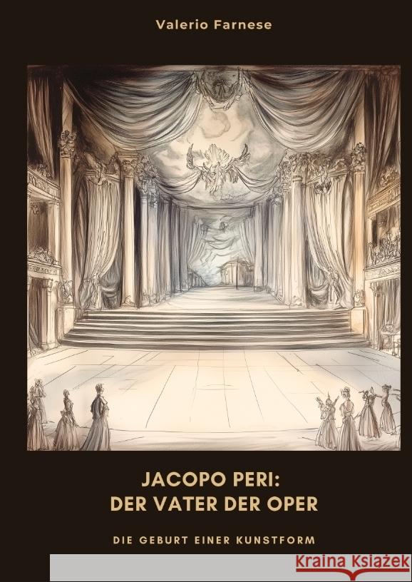 Jacopo Peri: Der Vater der Oper Farnese, Valerio 9783384481665 tredition - książka