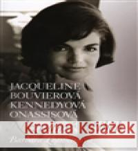 Jacqueline Bouvierová Kennedyová Onassisová Barbara Leamingová 9788025715871 Argo - książka