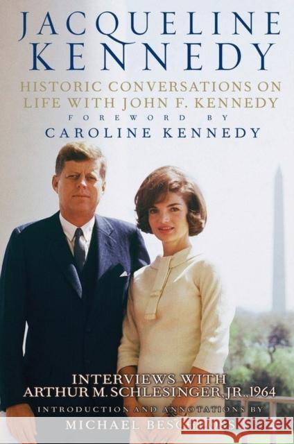 Jacqueline Kennedy: Historic Conversations on Life with John F. Kennedy [With 8 CD's] Caroline Kennedy 9781401324254 Hyperion Books - książka