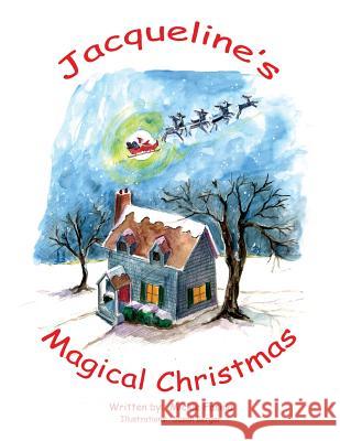 Jacqueline's Magical Christmas Mickie Fosina Susan Berger 9781465349194 Xlibris Us - książka