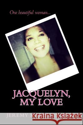 Jacquelyn, My Love Jeremy Marousis-Bush 9781497444317 Createspace - książka