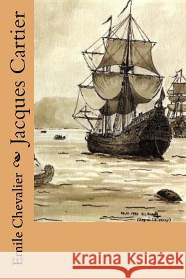 Jacques Cartier Emile Chevalier G-Ph Ballin 9781522827665 Createspace Independent Publishing Platform - książka