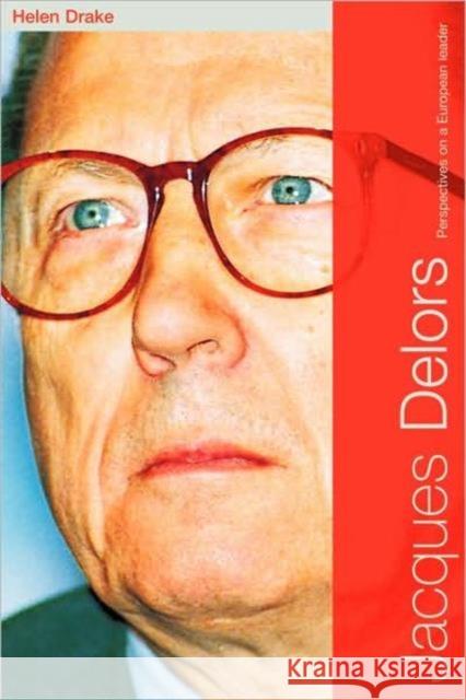 Jacques Delors: Perspectives on a European Leader Drake, Helen 9780415124249 Routledge - książka