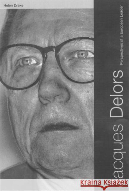 Jacques Delors: Perspectives on a European Leader Drake, Helen 9780415124256 Routledge - książka