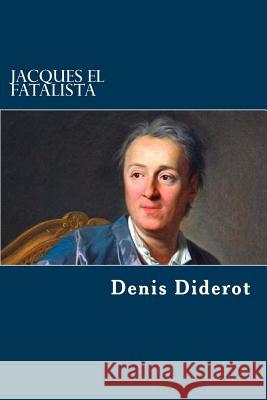 Jacques el fatalista Diderot, Denis 9781981492671 Createspace Independent Publishing Platform - książka